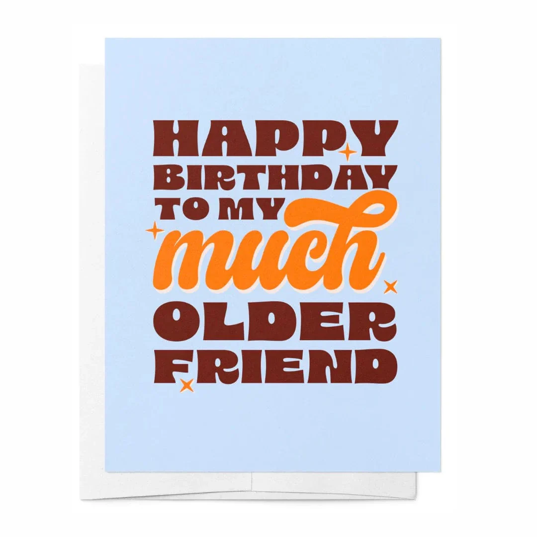 Happy Birthday To My Much Older Friend - Greeting Card* - Image 2