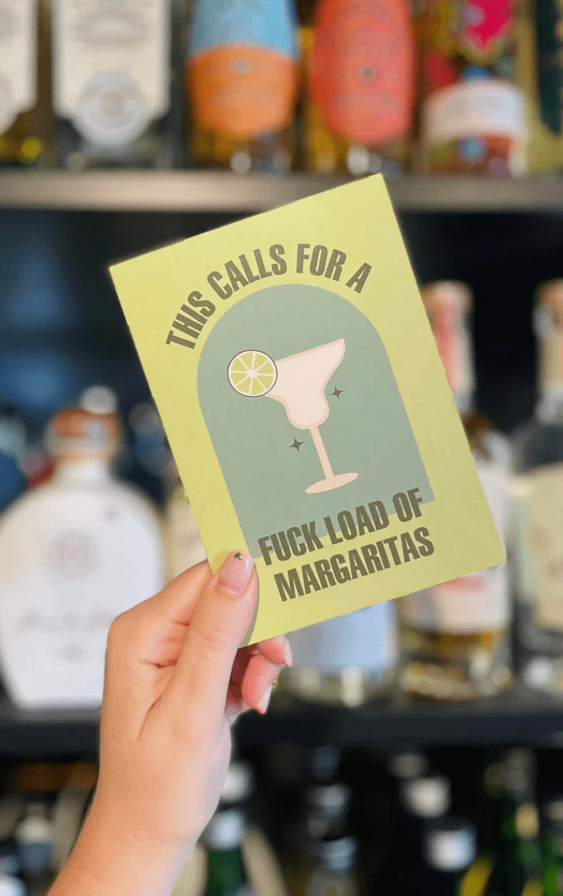 This Calls For a Fuck Load Of Margaritas! Greeting Card